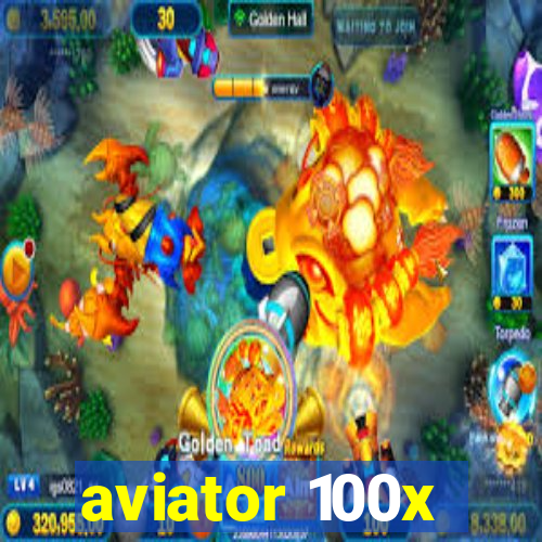 aviator 100x